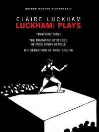 Omslagafbeelding: Luckham: Plays 1st edition 9781870259682