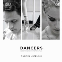 صورة الغلاف: Dancers: Behind the Scenes with The Royal Ballet 1st edition 9781849433884