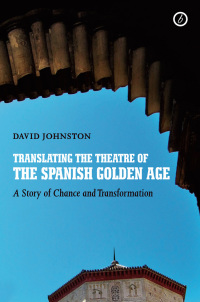Imagen de portada: Translating the Theatre of the Spanish Golden Age 1st edition 9781783190362