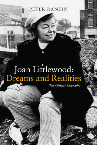 表紙画像: Joan Littlewood: Dreams and Realities 1st edition 9781783190843