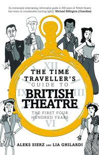 表紙画像: The Time Traveller's Guide to British Theatre 1st edition 9781783192083