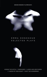 Omslagafbeelding: Emma Donoghue: Selected Plays 1st edition 9781783192120