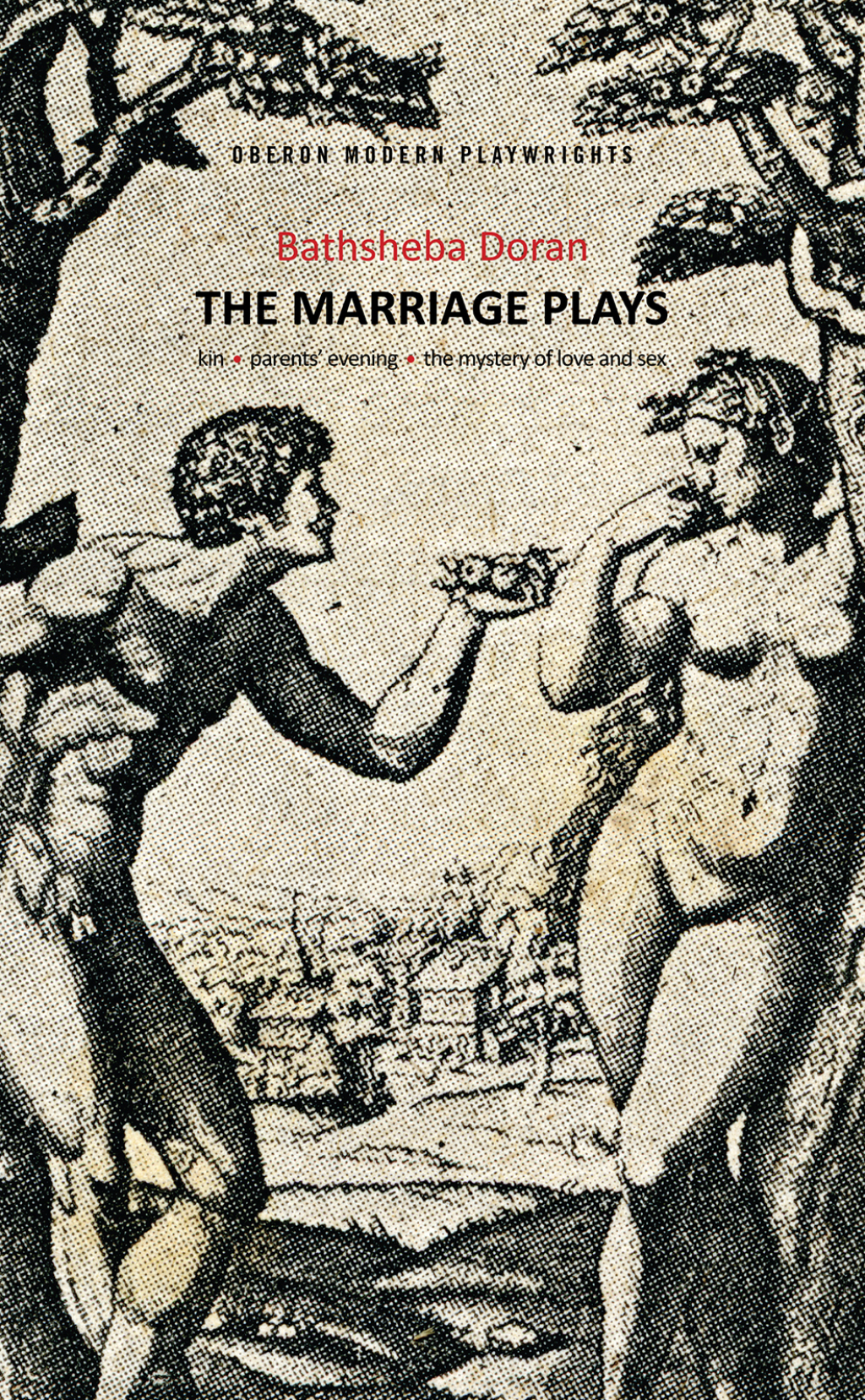 Bathsheba Doran: The Marriage Plays Kin; Parents Evening; The Mystery of Love and Sex 1st Edition