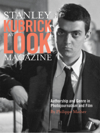 Cover image: Stanley Kubrick at Look Magazine 1st edition 9781841506111