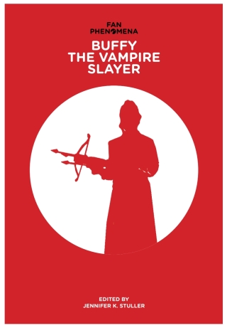 Cover image: Fan Phenomena: Buffy the Vampire Slayer 1st edition 9781783200191