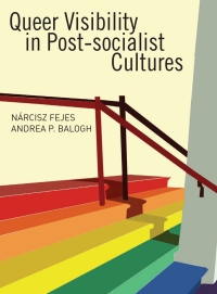 Imagen de portada: Queer Visibility in Post-Socialist Cultures 1st edition 9781841506302