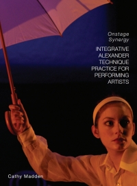 صورة الغلاف: Integrative Alexander Technique Practice for Performing Artists 1st edition 9781783202188
