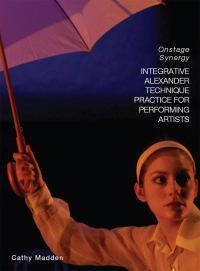 Cover image: Integrative Alexander Technique Practice for Performing Artists 1st edition 9781783202188