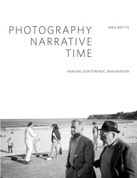 Cover image: Photography, Narrative, Time 1st edition 9781783201778