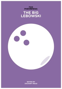 Cover image: Fan Phenomena: The Big Lebowski 1st edition 9781783202027