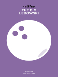 Immagine di copertina: Fan Phenomena: The Big Lebowski 1st edition 9781783202027