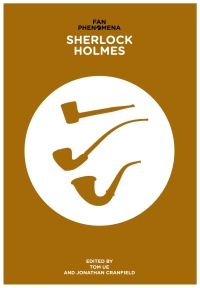 Imagen de portada: Fan Phenomena: Sherlock Holmes 1st edition 9781783202058