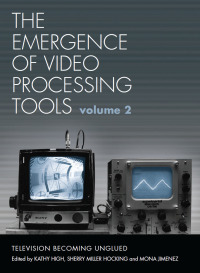 صورة الغلاف: The Emergence of Video Processing Tools Volumes 1 &amp; 2 1st edition 9781841506630