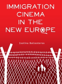 Imagen de portada: Immigration Cinema in the New Europe 1st edition 9781783204113