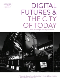 Cover image: Digital Futures and the City of Today 1st edition 9781783205608