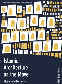 صورة الغلاف: Islamic Architecture on the Move 1st edition 9781783206384