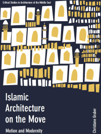صورة الغلاف: Islamic Architecture on the Move 1st edition 9781783206384