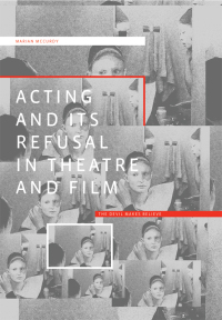 Imagen de portada: Acting and its Refusal in Theatre and Film 1st edition 9781783206681