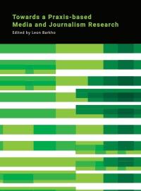 Omslagafbeelding: Towards a Praxis-based Media and Journalism Research 1st edition 9781783207459