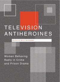 صورة الغلاف: Television Antiheroines 1st edition 9781783207602