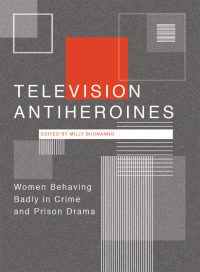 Cover image: Television Antiheroines 1st edition 9781783207602