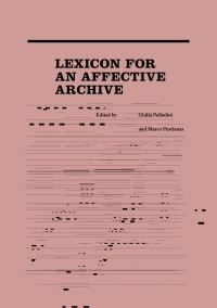 Imagen de portada: Lexicon for an Affective Archive 1st edition 9781783207787