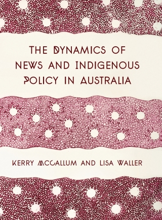 Imagen de portada: The Dynamics of News and Indigenous Policy in Australia 1st edition 9781783208128