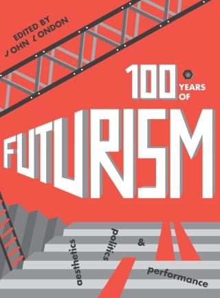 صورة الغلاف: One Hundred Years of Futurism 1st edition 9781783208425