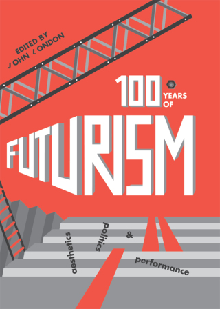 Imagen de portada: One Hundred Years of Futurism 1st edition 9781783209743
