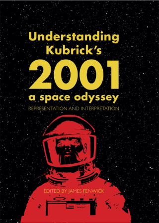 Cover image: Understanding Kubrick's 2001: A Space Odyssey 1st edition 9781783208630