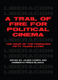 Cover image: A Trail of Fire for Political Cinema 1st edition 9781783209163