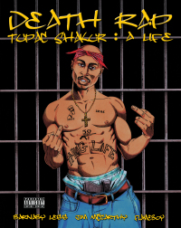 表紙画像: Death Rap: Tupac Shakur, A Life 9781783238323