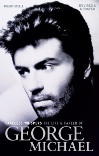 Cover image: Careless Whispers: The Life & Career of George Michael 9781783239689