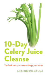 Cover image: 10-day Celery Juice Cleanse 9781783253654