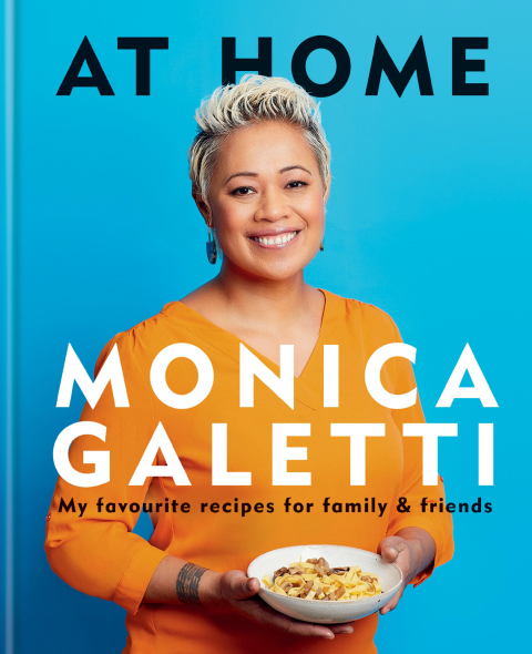 AT HOME: THE NEW COOKBOOK FROM MONICA GALETTI OF MASTERCHEF THE PROFESSIONALS - FULL INSTANT DOWNLOAD | PDF DOCX EPUB