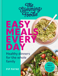 Cover image: The Slimming Foodie Easy Meals Every Day 9781783255658