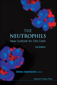 صورة الغلاف: Neutrophils, The: New Outlook For Old Cells (3rd Edition) 3rd edition 9781848168367