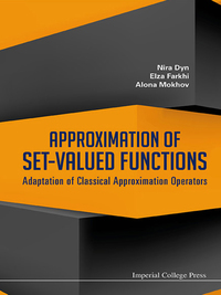 表紙画像: Approximation Of Set-valued Functions: Adaptation Of Classical Approximation Operators 9781783263028