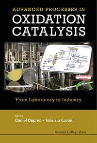Cover image: Handbook Of Advanced Methods And Processes In Oxidation Catalysis: From Laboratory To Industry 9781848167506