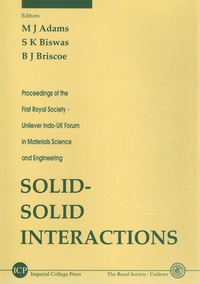 Omslagafbeelding: Solid-solid Interactions - Proceedings Of The First Royal Society-unilever Indo-uk Forum In Materials Science And Engineering 1st edition 9781860940101