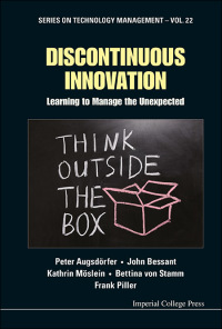 Imagen de portada: Discontinuous Innovation: Learning To Manage The Unexpected 9781848167803