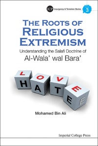 Cover image: Roots Of Religious Extremism, The: Understanding The Salafi Doctrine Of Al-wala' Wal Bara' 9781783263929