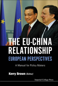Imagen de portada: Eu-china Relationship, The: European Perspectives - A Manual For Policy Makers 9781783264544