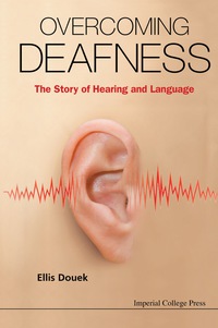 Imagen de portada: Overcoming Deafness: The Story Of Hearing And Language 9781783264643