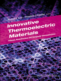 Cover image: Innovative Thermoelectric Materials: Polymer, Nanostructure And Composite Thermoelectrics 9781783266050