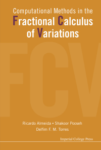 صورة الغلاف: Computational Methods In The Fractional Calculus Of Variations 9781783266401
