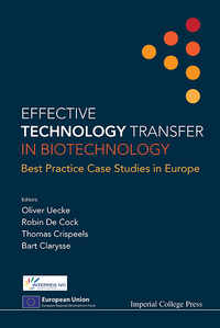 Omslagafbeelding: Effective Technology Transfer In Biotechnology: Best Practice Case Studies In Europe 9781783266807