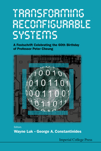 Imagen de portada: Transforming Reconfigurable Systems: A Festschrift Celebrating The 60th Birthday Of Professor Peter Cheung 9781783266968