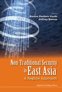 Cover image: Non-traditional Security In East Asia: A Regime Approach 9781783267033