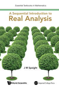 صورة الغلاف: Sequential Introduction To Real Analysis, A 9781783267828